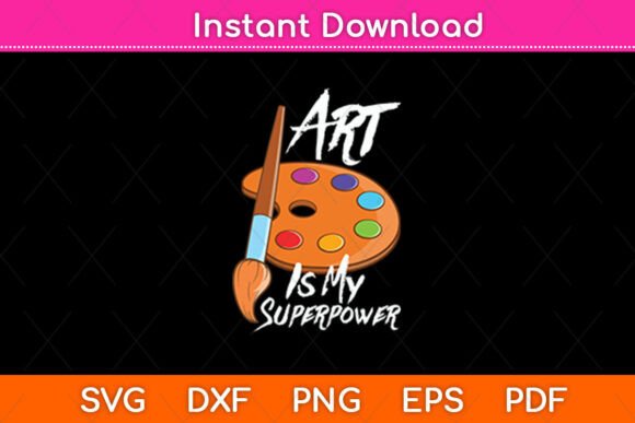 Art Is My Superpower - Drawing Art for Crafts and Graphics