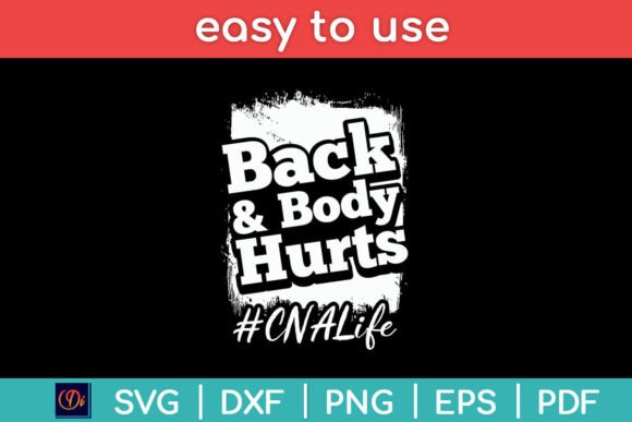 Back Body Hurts Tee Quote CNA Nurse Life Graphics for Crafts
