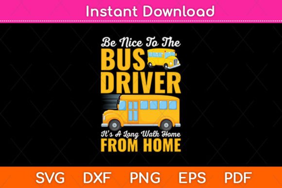 Be Nice to the Bus Driver School Bus Graphics for Crafts
