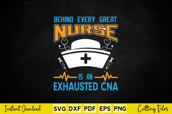 Behind Every Great Nurse Is An Exhausted Graphic Design
