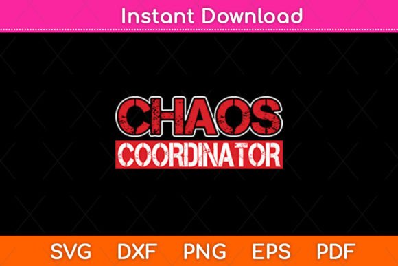 Chaos Coordinator Teacher Mom Parents Graphics for Crafts