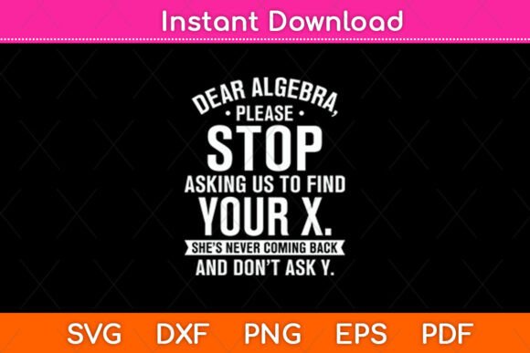 Dear Algebra Please Stop Asking Us To Graphics