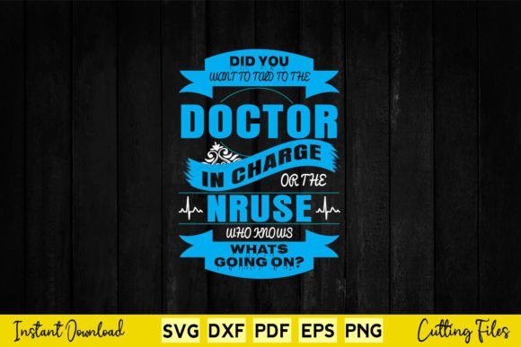 Doctor in Charge or the Nurse Nursing