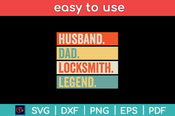 Husband Dad Locksmith Legend Locksmith Graphics