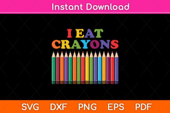 I Eat Crayons Saying Artist Coloring Graphics for Crafts