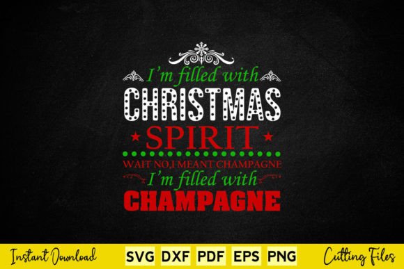 I m Filled with Christmas Spirit Wait SVG Graphics for Crafts