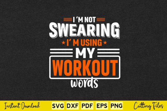 I m Not Swearing I m Using My Workout Graphics for Crafts
