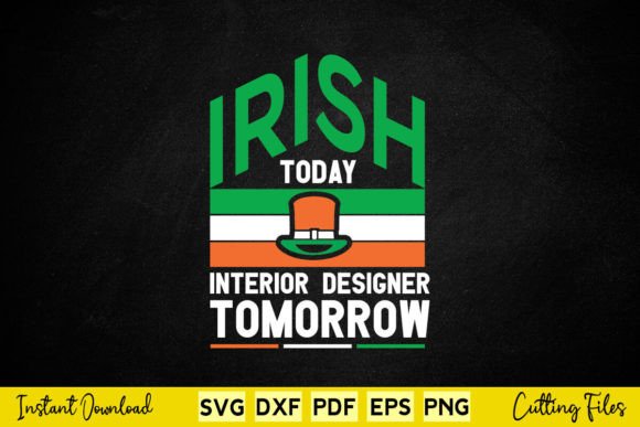 Irish Today Interior Designer Tomorrow Graphics for Crafts