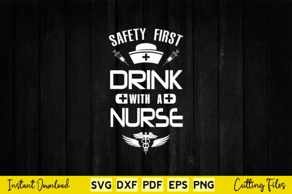 Safety First Drink with a Nurse Funny Review