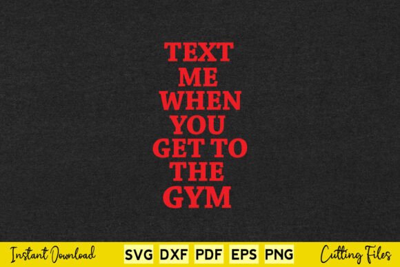 Text Me when You Get to the Gym Graphics for Crafts