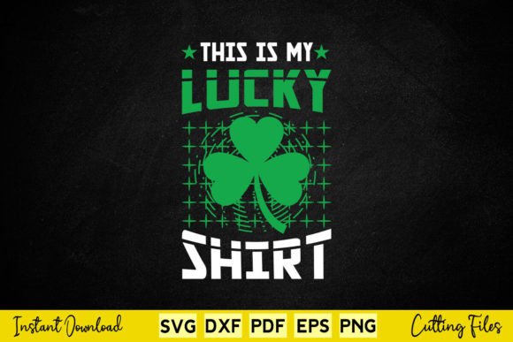This Is My Lucky Shirt St Patrick s Day Graphics