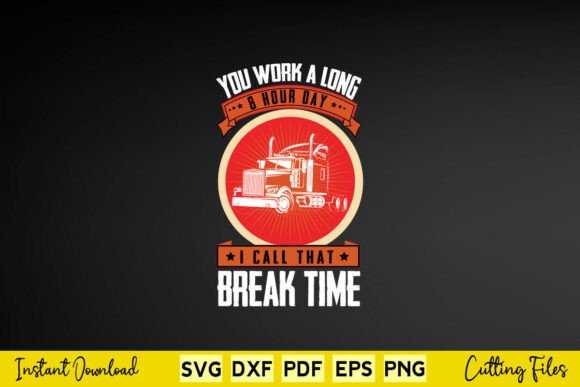 You Work a Long 8 Hour Day I Call That Graphics for Crafts